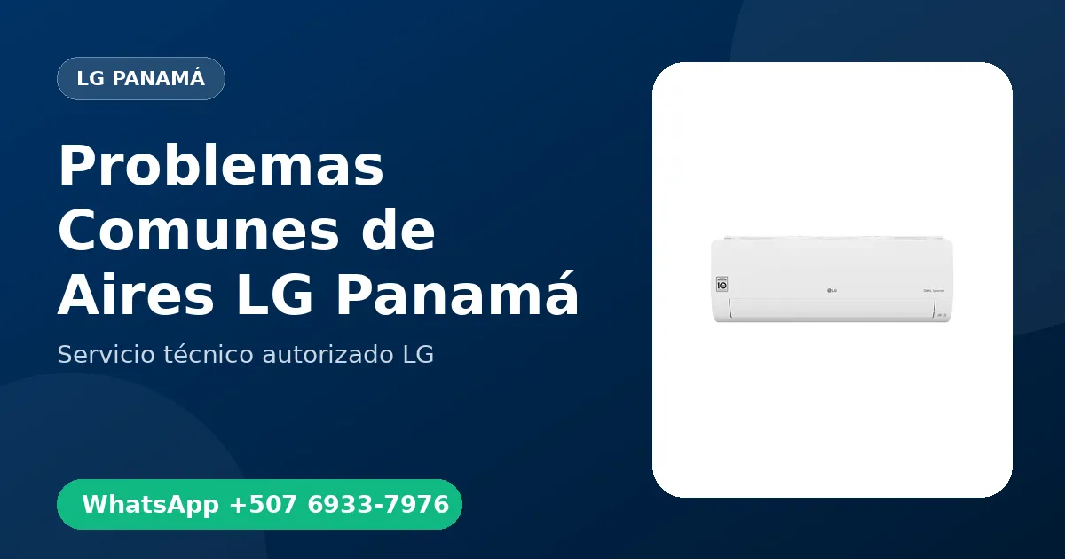 Problemas Comunes de Aires Acondicionados LG en Panamá