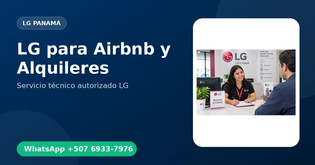 Mantenimiento de Electrodomésticos LG para Airbnb y Alquileres