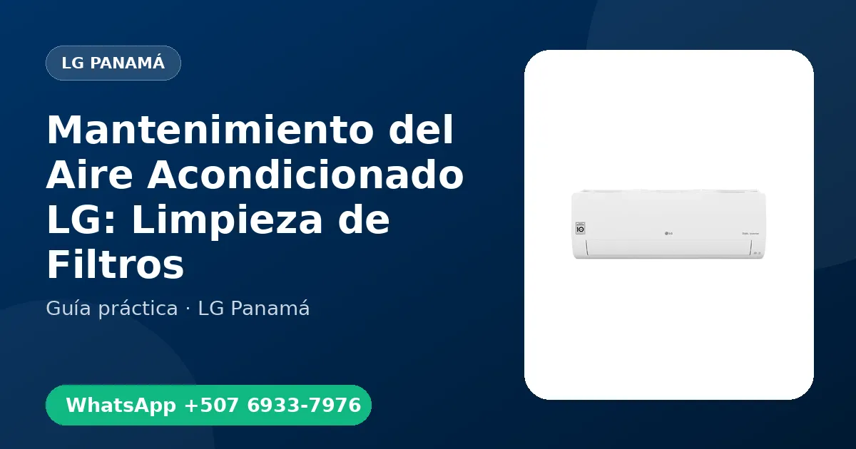 Mantenimiento del Aire Acondicionado LG: Limpieza de Filtros