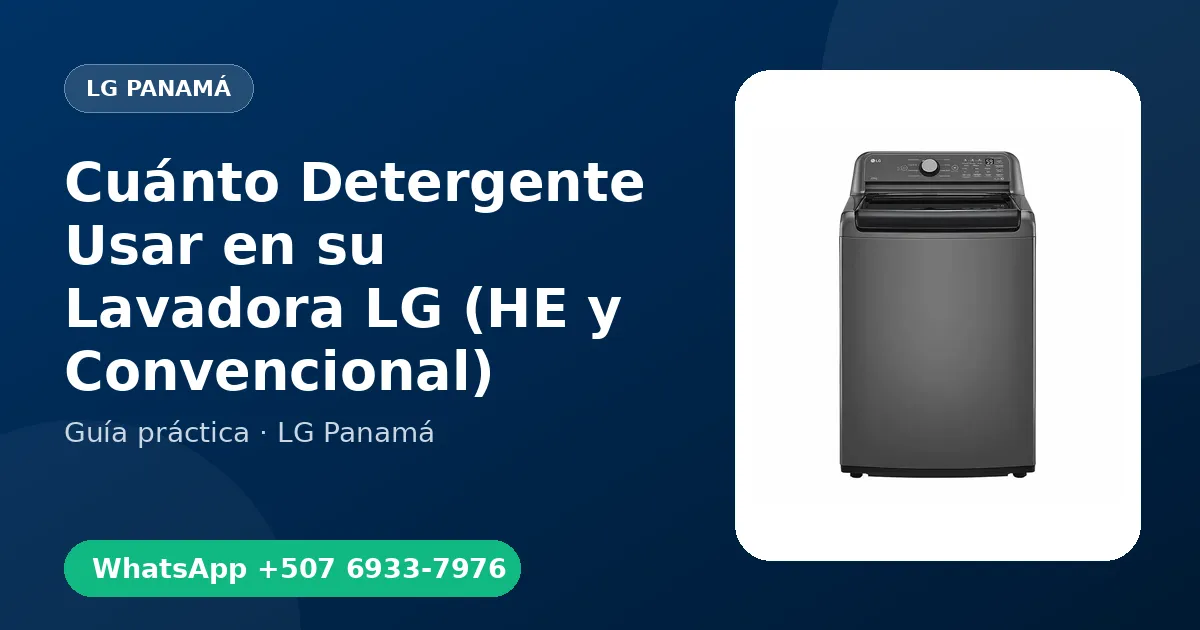 Cuánto Detergente Usar en su Lavadora LG (HE y Convencional)
