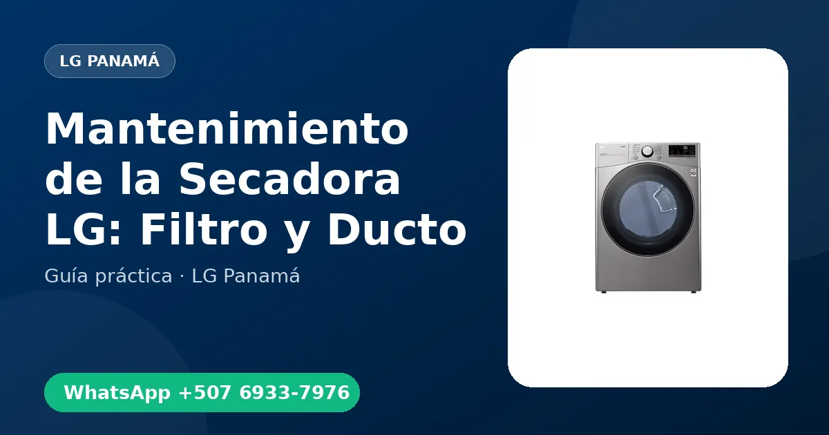Mantenimiento de la Secadora LG: Filtro y Ducto