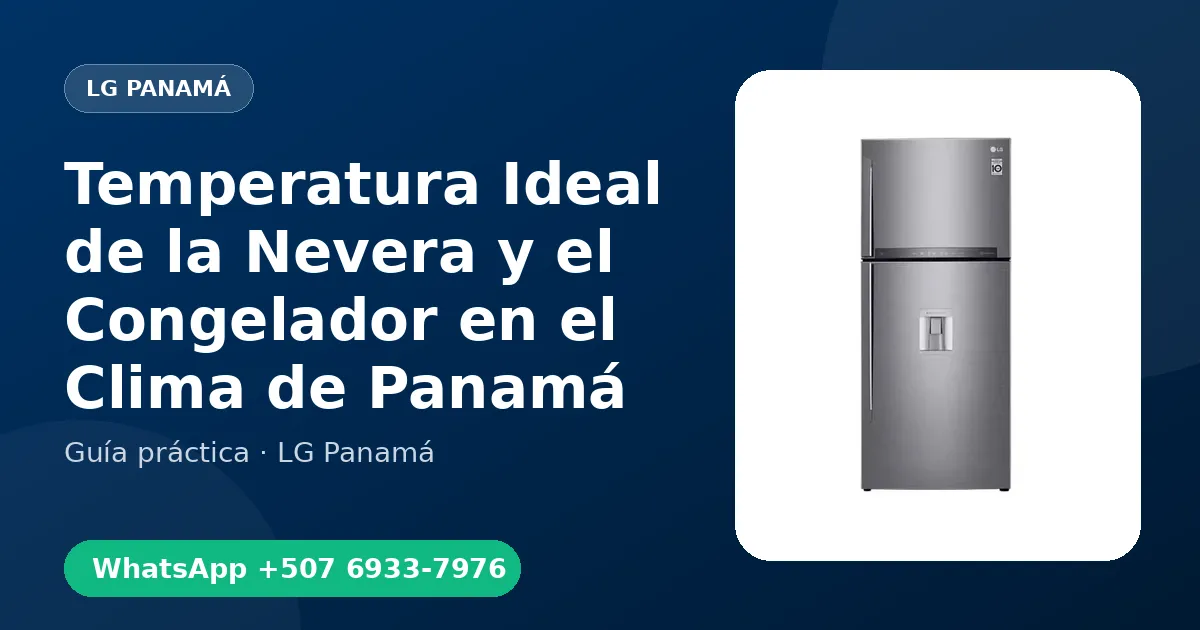 Temperatura Ideal de la Nevera y el Congelador en el Clima de Panamá