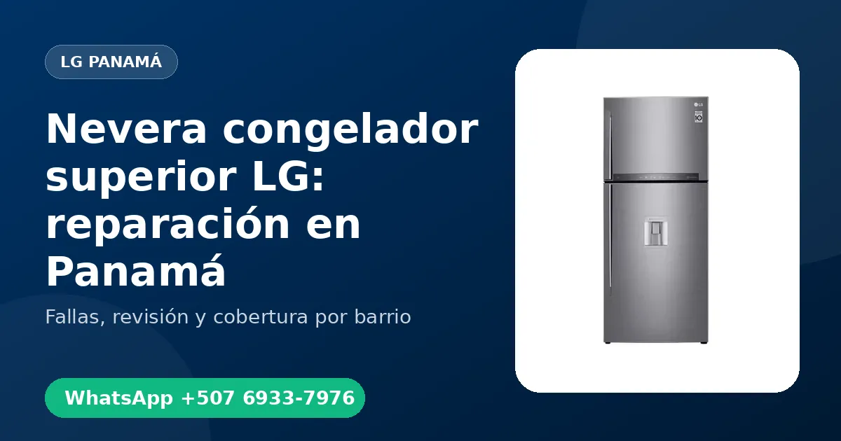 Nevera congelador superior LG: reparación en Panamá