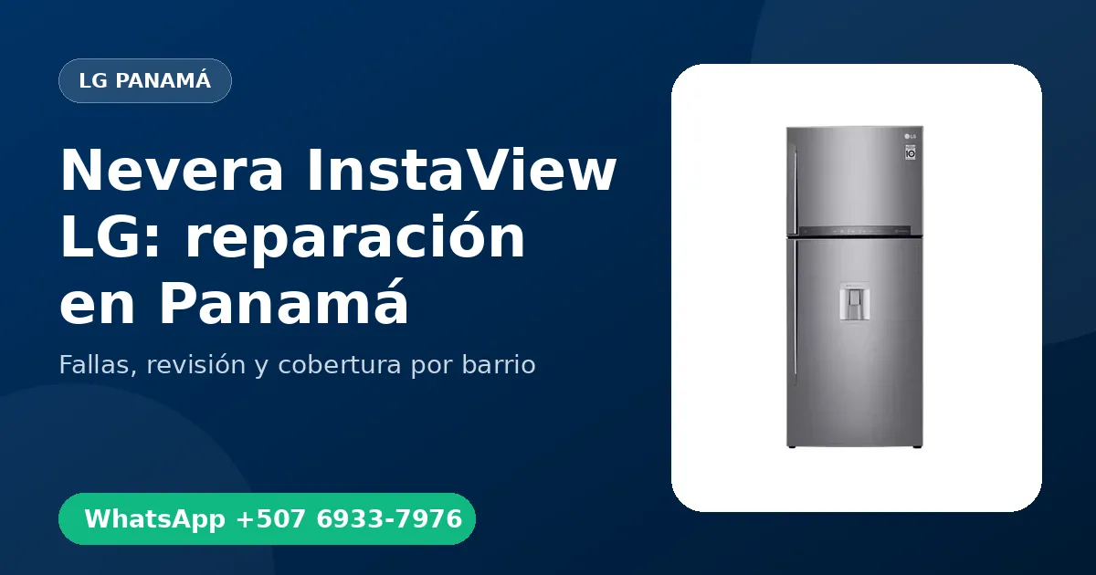 Nevera InstaView LG: reparación en Panamá
