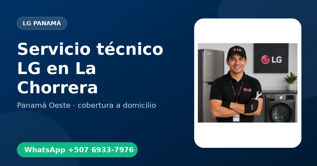 Técnico a domicilio LG en La Chorrera