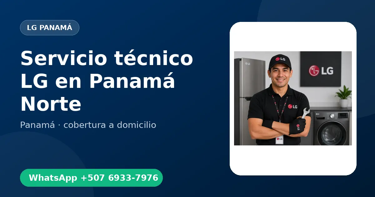 Técnico a domicilio LG en Panamá Norte