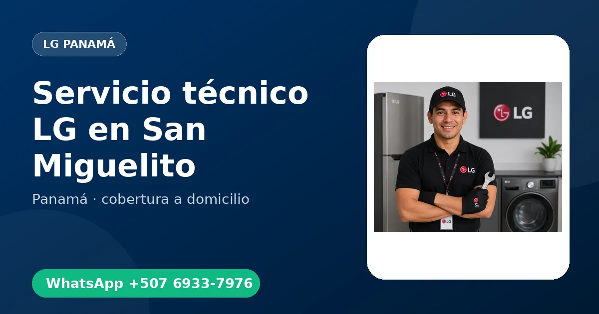 Técnico a domicilio LG en San Miguelito